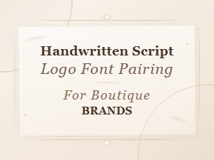 Handwritten Script Logo Font Pairings for Boutique Brands