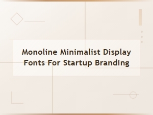 Monoline Minimalist Display Fonts for Modern Startup Branding